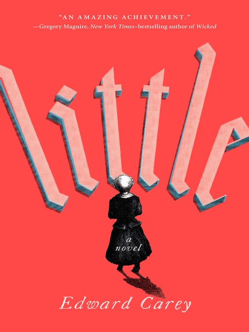 Title details for Little by Edward Carey - Available